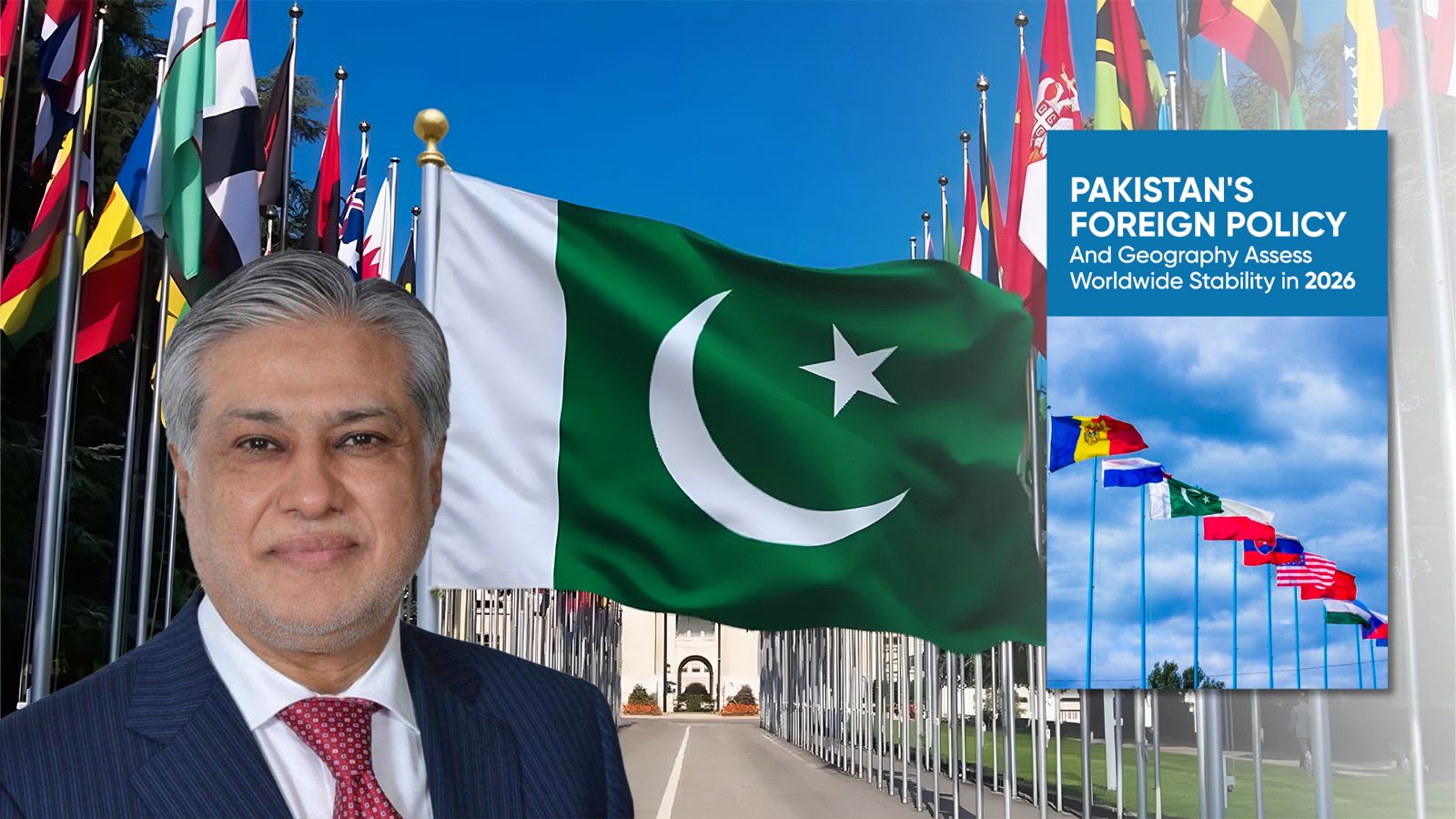 The Strategic Rise: How Pakistan's Foreign Policy And Geography Assess Worldwide Stability In 2026